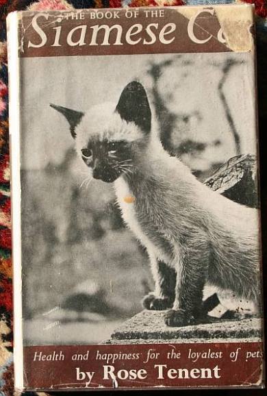 The Book of the Siamese Cat, Health and happiness for the loyalest of pets by Rose Tenent